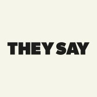 They Say